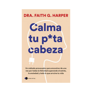 Portada del libro Calma tu puta cabeza de G. Harper Dra. Faith