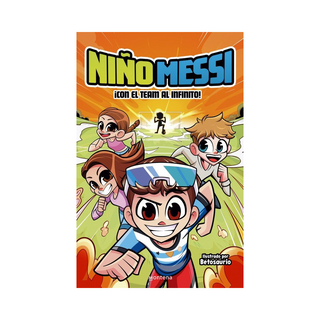 Portada del libro NIÑO MESSI: ¡CON EL TEAM AL INFINITO! de Niño Messi Niño Messi