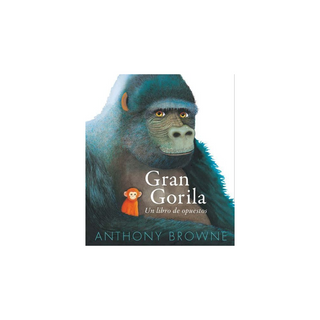 Portada del libro Gran gorila. Un libro de opuestos de Anthony Browne