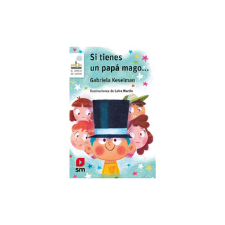 Portada del libro Si tienes un papá mago de Gabriela Keselman