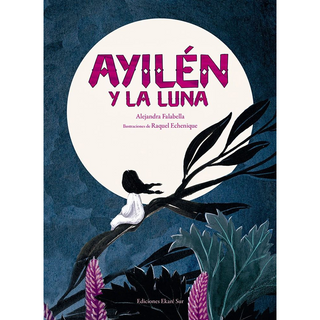 Portada del libro AYILEN Y LA LUNA de Falabella Alejandra