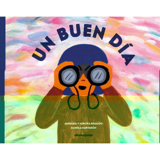 Portada del libro UN BUEN DIA de Angelina Delgado; Aurora Delgado; Daniela Martagón
