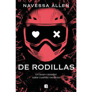 Portada del libro DE RODILLAS (ADENTRATE EN LA OSCURIDAD 2 de Navessa Allen