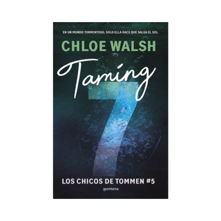Portada del libro TAMING 7 (CHICOS DE TOMMEN 5) de Chloe Walsh