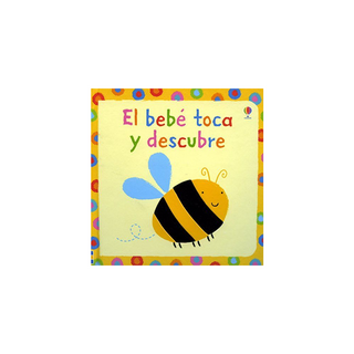 Portada del libro mi primer toca, toca - BEBE TOCA Y DESCUBRE, EL de Stella Baggott