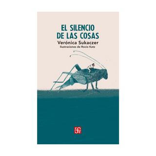 Portada del libro El silencio de las cosas de Sukaczer, Verónica  / Katz, Rocío
