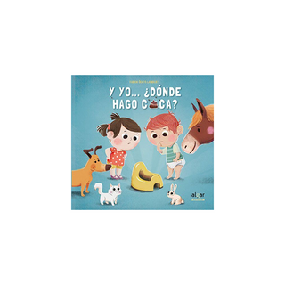 Portada del libro Y yo...¿dónde hago caca? de Carine Fontaine