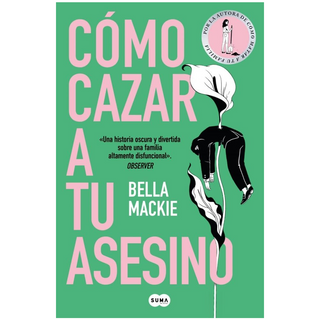 Portada del libro COMO CAZAR A TU ASESINO de Bella Mackie