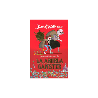 Portada del libro INCREIBLE HISTORIA DE LA ABUELA GANGSTER de David Walliams