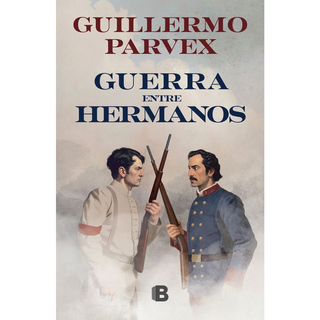Portada del libro GUERRA ENTRE HERMANOS de Guillermo Parvex