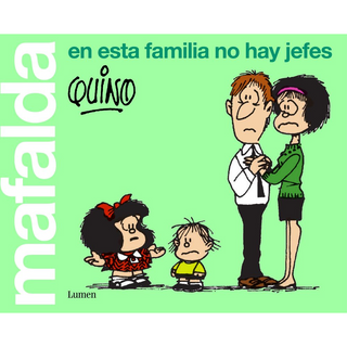Portada del libro MAFALDA. EN ESTA FAMILIA NO HAY JEFES de Quino