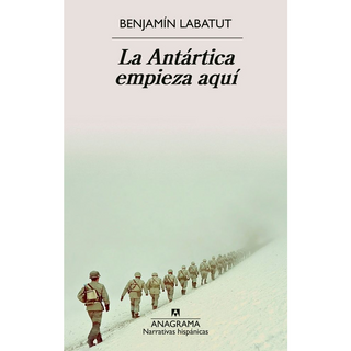 Portada del libro LA ANTARTICA EMPIEZA AQUÍ de Benjamín Labatut